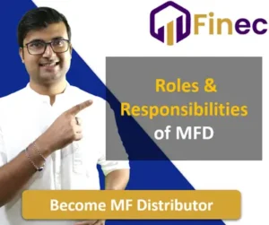 Roles & Responsibilities of a Mutual Fund Distributor