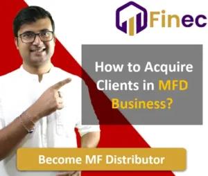 How to Acquire New Clients in Mutual Fund Distributor Business?